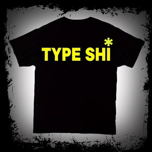 TYPE SHI *shirt*